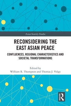 Paperback Reconsidering the East Asian Peace: Confluences, Regional Characteristics and Societal Transformations Book