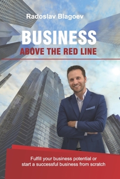 Paperback Business above the Red Line: Fulfill your business potential or start a successful business from scratch Book