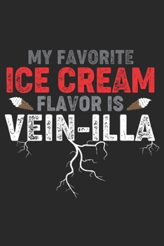 My Favorite Ice Cream Flavor is Vein-illa: Halloween blank journal pages for all horror fans | 120 pages for vampires, ghouls, witches and zombies | 6x9" inches