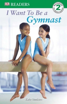 Paperback DK Readers L2: I Want to Be a Gymnast Book