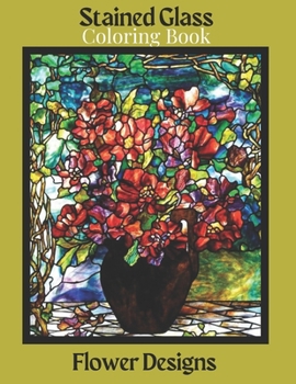 Paperback Stained Glass Coloring Book: Dover Stained Glass Coloring Book.Stained-Glass Coloring Book: Flower Designs. Book