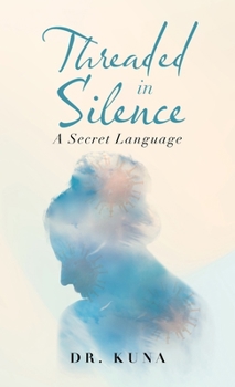 Hardcover Threaded in Silence: A Secret Language Book