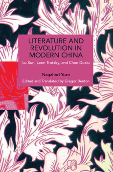 Literature and Revolution in Modern China