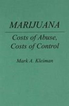 Hardcover Marijuana: Costs of Abuse, Costs of Control Book