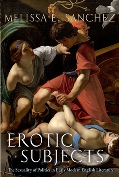 Paperback Erotic Subjects: The Sexuality of Politics in Early Modern English Literature Book