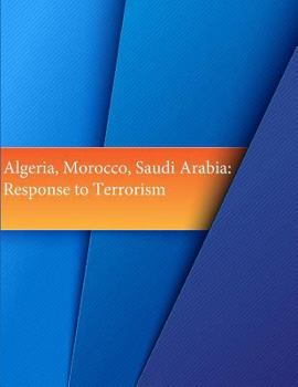 Paperback Algeria, Morocco, Saudi Arabia: Response to Terrorism Book