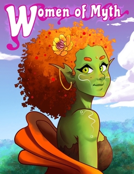 Women of Myth: A Fantasy Coloring Book for Adults