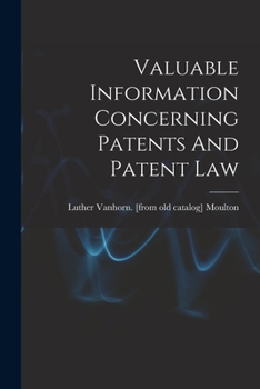 Paperback Valuable Information Concerning Patents And Patent Law Book