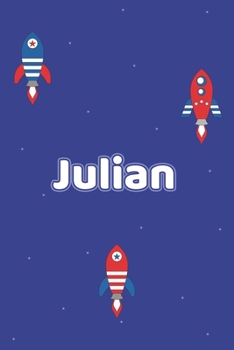 Julian: Vornamen Notizbuch für Jungen und Männer - Notizbuch, Notizheft oder Schreibheft für Schule, Uni, Beruf, Job oder Einschulung mit Raketen ( ... - Format 6x9 ca. DIN A5 (German Edition)