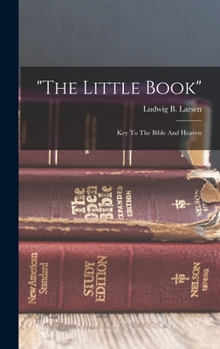 Hardcover "the Little Book"; Key To The Bible And Heaven Book
