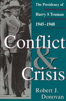 Hardcover Conflict and Crisis: The Presidency of Harry S Truman, 1945-1948 Book