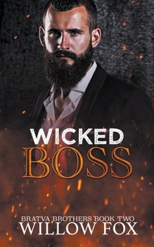 Wicked Boss - Book #2 of the Bratva Brothers