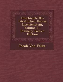 Paperback Geschichte Des Furstlichen Hauses Liechtenstein, Volume 2 [German] Book