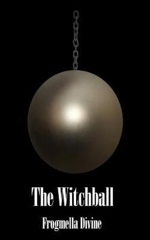 Paperback The Witchball Book