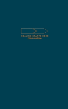 Paperback Healing Starts Here Food Journal: 90 Day Book