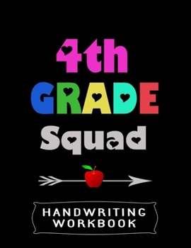 Paperback 4th Grade Squad Handwriting Workbook: 8.5" x 11" 100 Pages Handwriting Practice Paper For Everyone Book