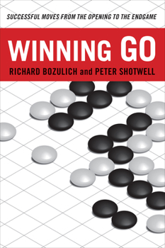 Paperback Winning Go: Successful Moves from the Opening to the Endgame Book