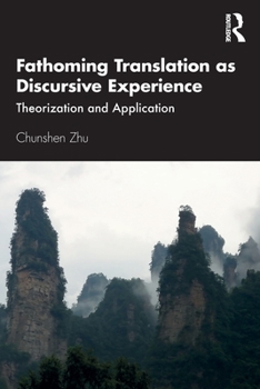 Paperback Fathoming Translation as Discursive Experience: Theorization and Application Book