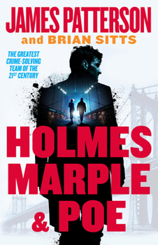 Hardcover Holmes, Marple & Poe: The Greatest Crime-Solving Team of the Twenty-First Century Book