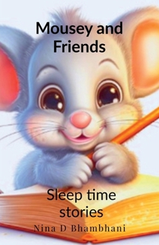 Paperback Mousey and Friends - Sleep Time Stories Book