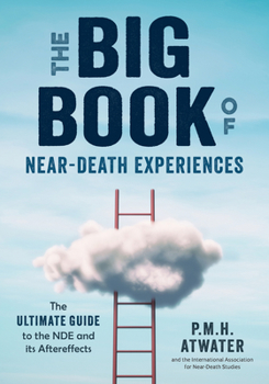 Paperback The Big Book of Near-Death Experiences: The Ultimate Guide to the NDE and Its Aftereffects Book