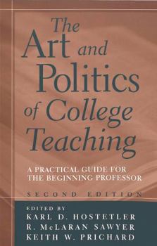 Paperback The Art and Politics of College Teaching; A Practical Guide for the Beginning Professor Book