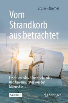 Paperback Vom Strandkorb Aus Betrachtet: Faszinierendes, Überraschendes Und Unvermutetes Von Der Meeresküste [German] Book