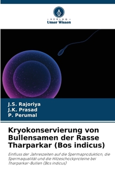 Kryokonservierung von Bullensamen der Rasse Tharparkar (Bos indicus) (German Edition)