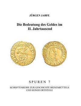 Paperback Die Bedeutung des Geldes im II. Jahrtausend: Dargestellt vorwiegend am Beispiel Bienenbüttels und umliegender Dörfer [German] Book