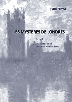 Paperback Les Mystères de Londres: Tome 2: La grande Famille, Le Marquis de Rio-Santo [French] Book