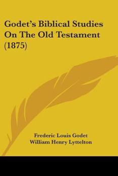 Paperback Godet's Biblical Studies On The Old Testament (1875) Book