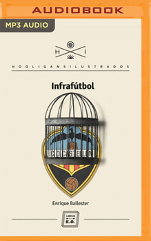 Infrafútbol (Narración en Castellano) (Hooligans Ilustrados) - Book #10 of the Hooligans Ilustrados 