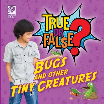 Paperback True or False? Bugs and Other Tiny Creatures Book
