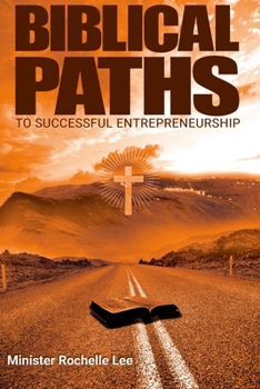Paperback Biblical Paths to Successful Entrepreneurship Book