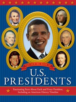 Hardcover The New Big Book of U.S. Presidents: Fascinating Facts about Each and Every President, Including an American History Timeline Book