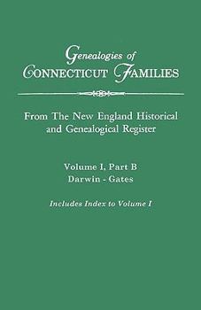 Paperback Genealogies of Connecticut Families. from the New England Historical and Genealogical Register. Volume I, Part B: Darwin - Gates (Includes Index for V Book