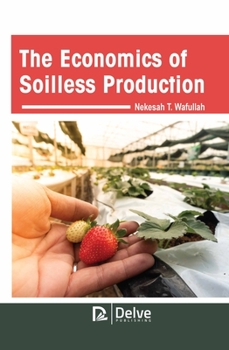 Hardcover The Economics of Soilless Production Book