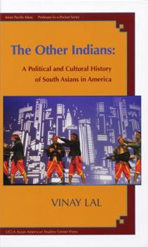 Paperback The Other Indians: A Political and Cultural History of South Asians in America Book