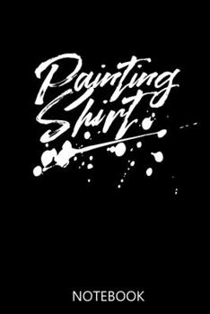 Paperback Painter Notebook: 100 Pages - College Ruled Interior - Journal - Logbook Book