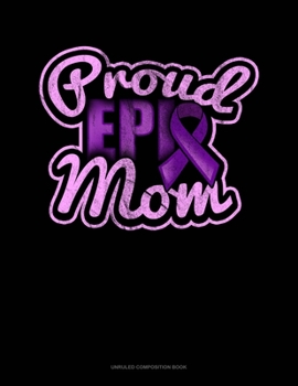 Paperback Proud Epi Mom: Unruled Composition Book