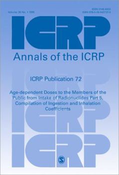 Paperback Icrp Publication 72: Age-Dependent Doses to the Members of the Public from Intake of Radionuclides Part 5, Compilation of Ingestion and Inh Book