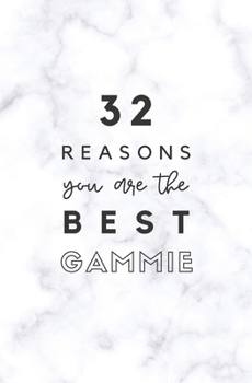 32 Reasons You Are The Best Gammie: Fill In Prompted Marble Memory Book