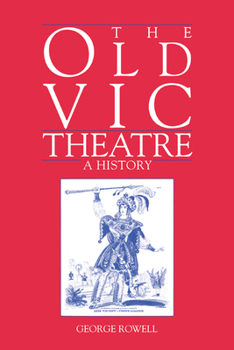 Paperback The Old Vic Theatre: A History Book