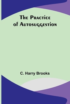 Paperback The Practice of Autosuggestion Book