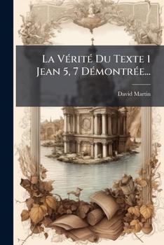 Paperback La Vérité Du Texte 1 Jean 5, 7 Démontrée... [French] Book