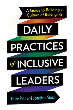 Paperback Daily Practices of Inclusive Leaders: A Guide to Building a Culture of Belonging Book