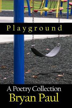 Paperback Playground: A Poetry Collection Book