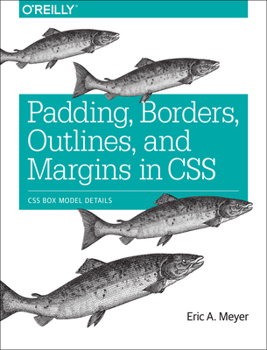 Paperback Padding, Borders, Outlines, and Margins in CSS: CSS Box Model Details Book