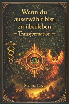 Wenn du auserwählt bist zu überleben: Transformation.