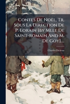 Paperback Contes De Noël, Tr. Sous La Direction De P. Lorain [by Mlle De Saint-romain And M. De Goy].... [French] Book